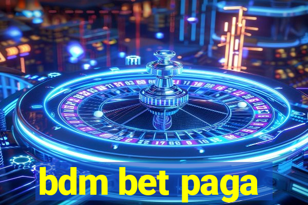 bdm bet paga