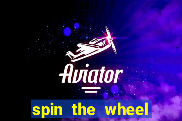 spin the wheel with roulette