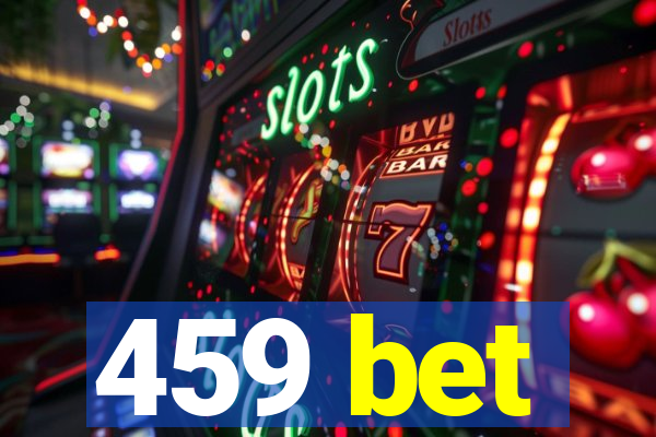 459 bet