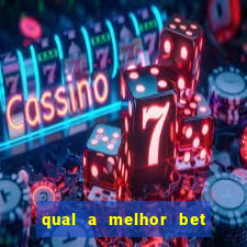 qual a melhor bet para jogar