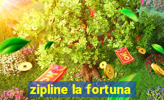 zipline la fortuna