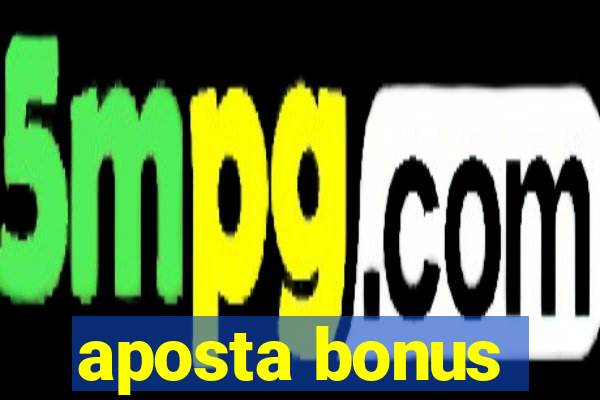 aposta bonus