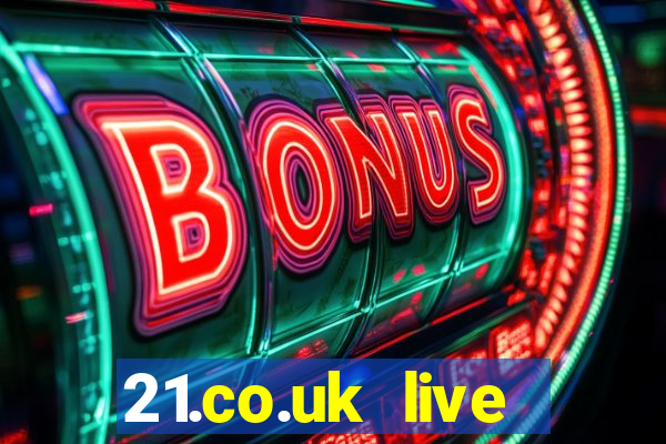 21.co.uk live casino bonus