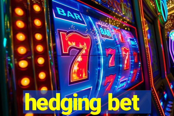 hedging bet