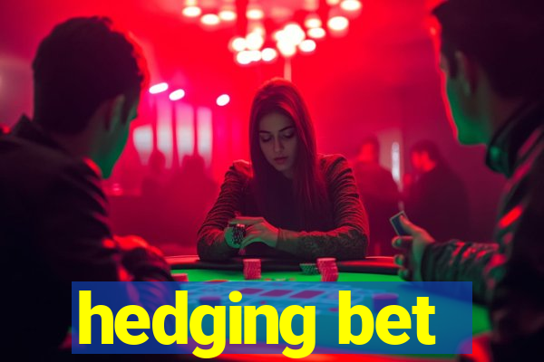 hedging bet