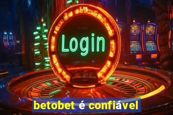 betobet é confiável