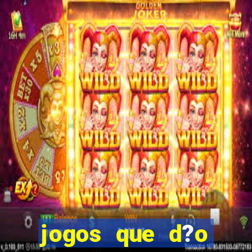 jogos que d?o dinheiro de verdade sem precisar depositar