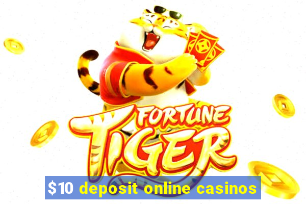 $10 deposit online casinos