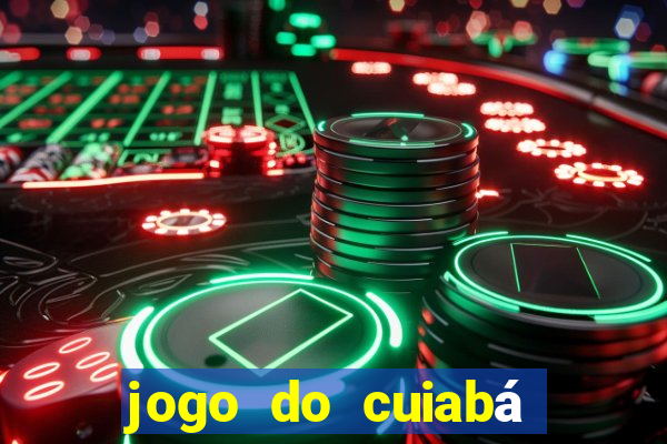 jogo do cuiabá onde assistir