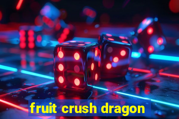 fruit crush dragon