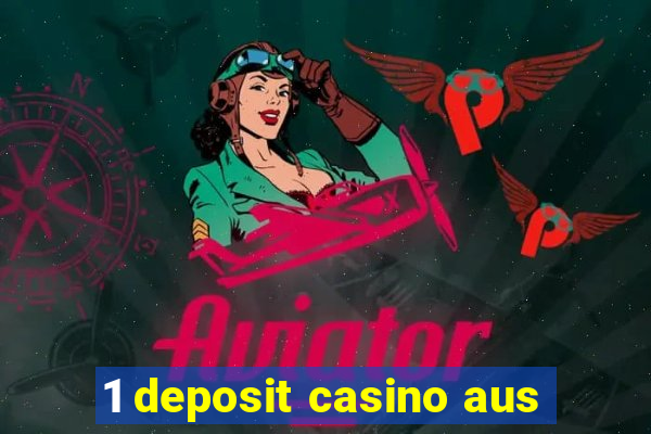 1 deposit casino aus