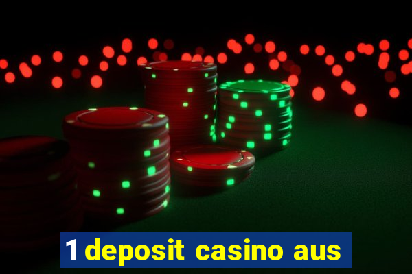 1 deposit casino aus