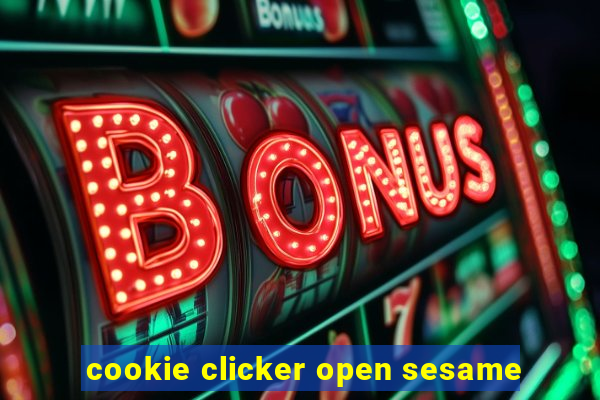 cookie clicker open sesame