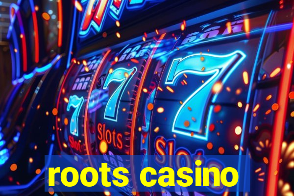 roots casino