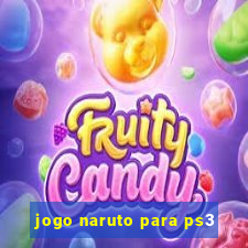 jogo naruto para ps3