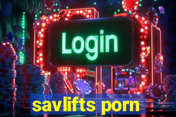 savlifts porn