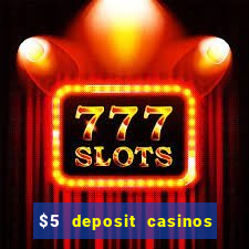 $5 deposit casinos nz 2022