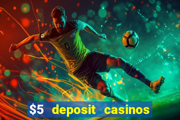 $5 deposit casinos nz 2022