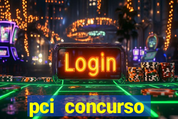 pci concurso regi茫o nordeste