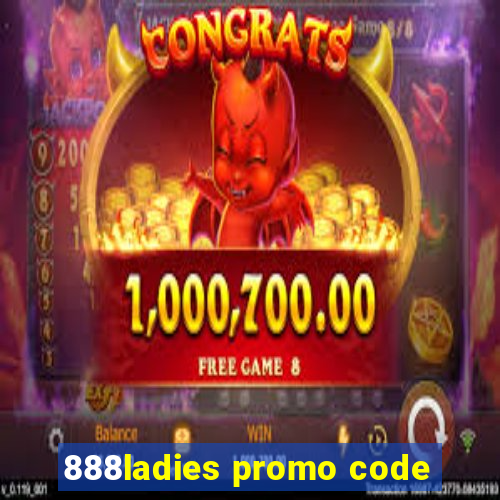 888ladies promo code