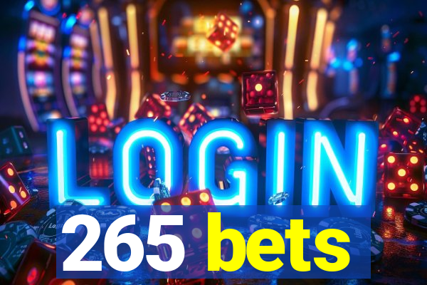 265 bets