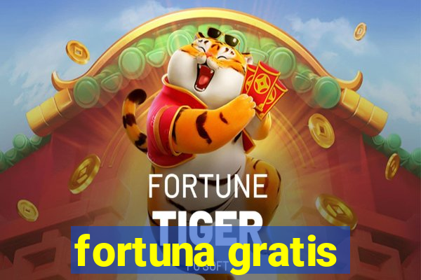 fortuna gratis