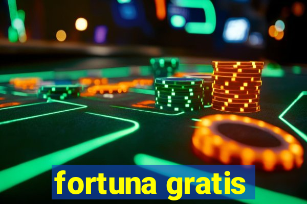 fortuna gratis