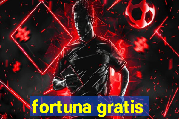 fortuna gratis