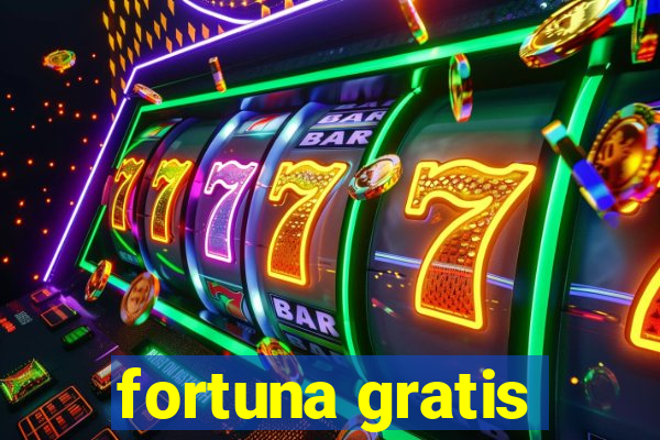 fortuna gratis