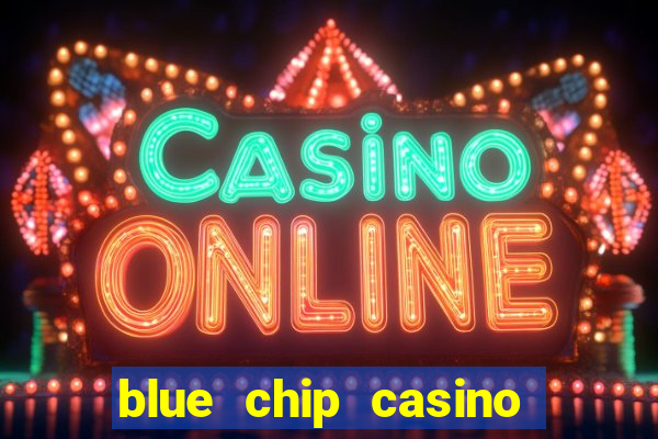 blue chip casino and spa