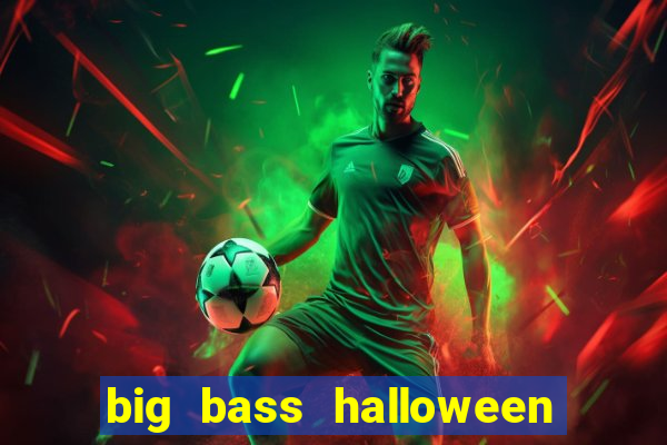 big bass halloween demo slot