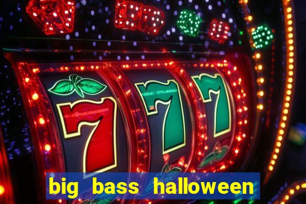 big bass halloween demo slot