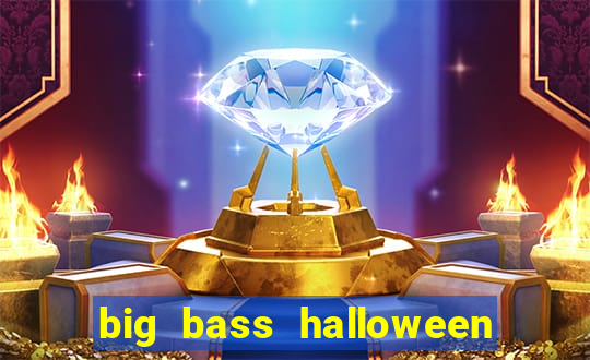 big bass halloween demo slot