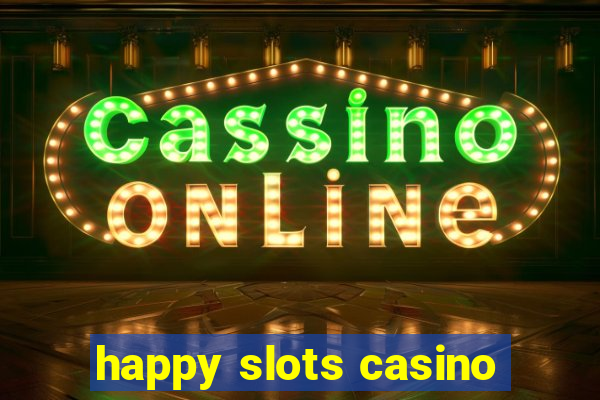 happy slots casino