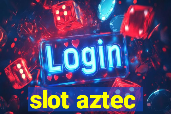 slot aztec