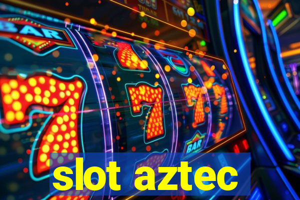 slot aztec