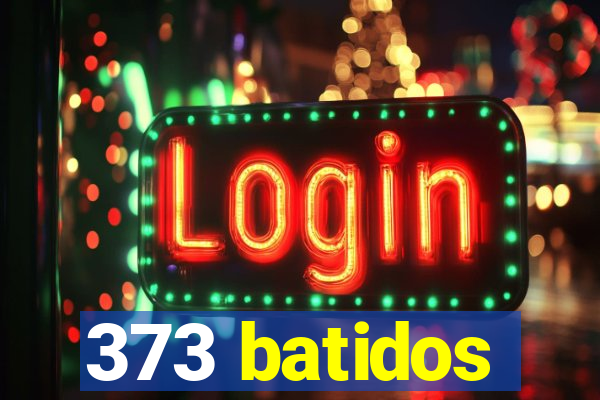 373 batidos