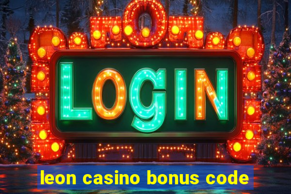 leon casino bonus code