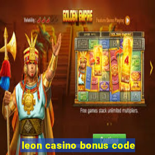 leon casino bonus code