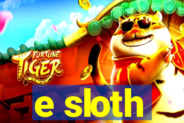 e sloth