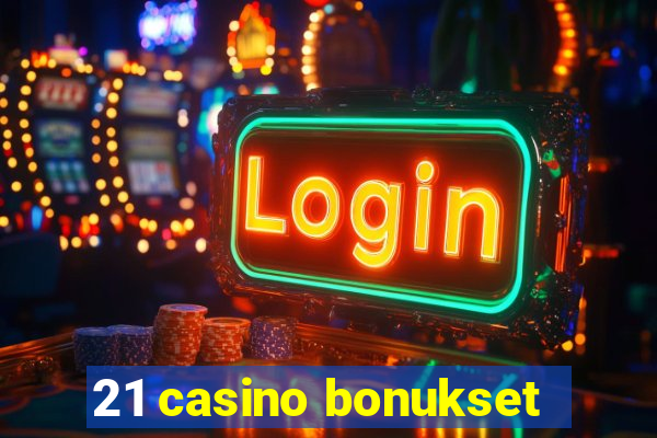 21 casino bonukset