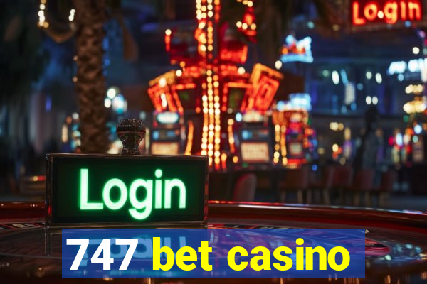 747 bet casino