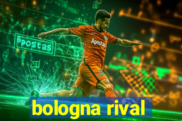 bologna rival