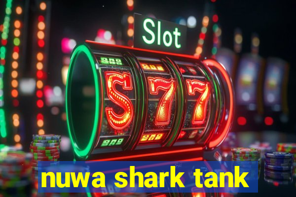 nuwa shark tank