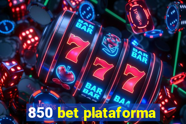 850 bet plataforma