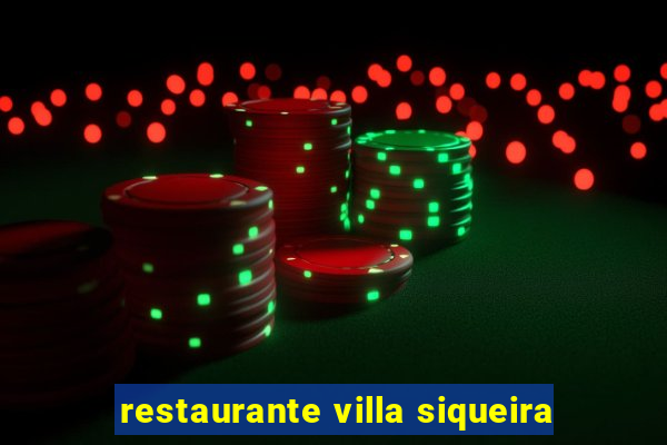 restaurante villa siqueira