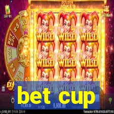 bet cup