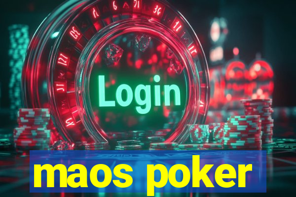 maos poker