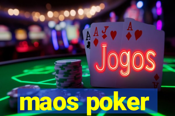 maos poker