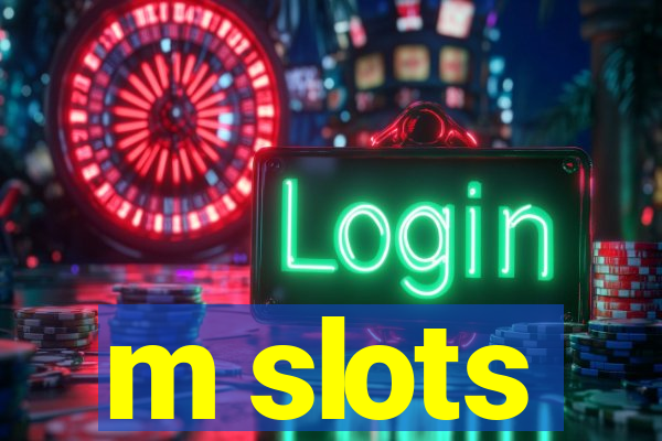 m slots